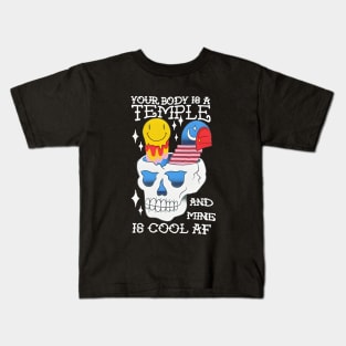 YOUR BODY IS A TEMPLE AND MINE IS COOL AF Kids T-Shirt